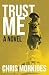 Trust Me by Chris Morkides