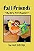 Fall Friends: My Very First...
