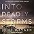 Into Deadly Storms