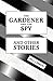 The Gardener and The Spy by Bill Labron