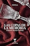 Las copas de la memoria by Eduardo Bastias Guzman