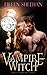 Vampire Witch  (Vampire Witch, #1)