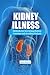 Kidney Illness: Methods For Increasing Kidney Function And Avoiding Dialysis