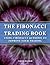 The Fibonacci Trading Book