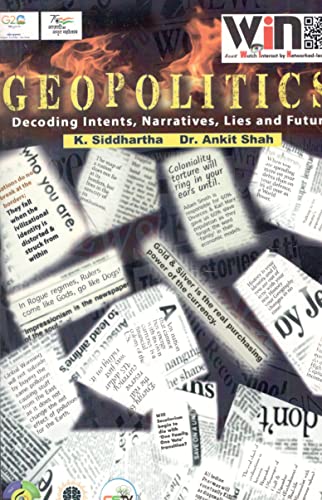 Geopolitics Decoding Intents, Narratives, Lies and Future (Kindle Edition)