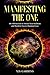 Manifesting The One: 101 Af...