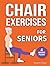 Chair Exercises for Seniors by Alessandro Villanucci