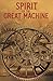 Spirit of the Great Machine...