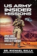 US Army Insider Missions 1: Space Arks, Underground Cities & ET Contact
