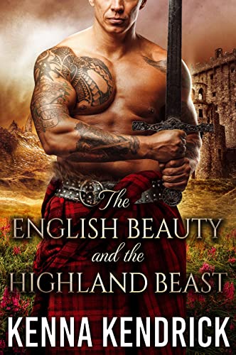 The English Beauty and the Highland Beast (Sparks and Tartans: The MacKinnon Clan's Romance #2)