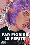 Far fiorire le ferite by Delphine Pessin