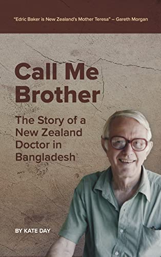 Call Me Brother: The Story of a New Zealand Doctor in Bangladesh (Kindle Edition)