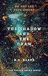 The Shadow and the Draw (Shadow Drawn, #1)