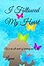 I Followed My Heart: We are...
