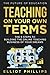 Teaching On Your Own Terms:...