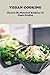 Vegan Cooking: Discover The...