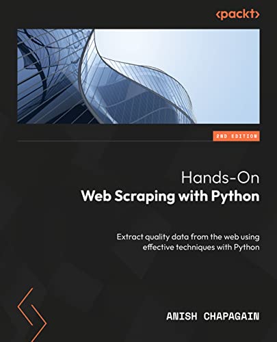 Hands-On Web Scraping with Python: Extract quality data from the web using effective Python techniques (Paperback)