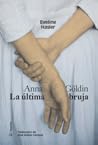 Anna Göldin. La ú...