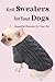 Knit Sweaters for Your Dogs by Jennifer Kraus