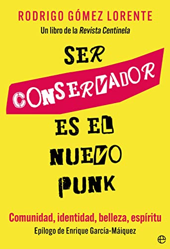 Ser conservador es el nuevo punk: Comunidad, identidad, belleza, espíritu (Paperback)