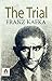 The Trial by Franz Kafka: Unraveling the Web of Bureaucratic Absurdity (Bestseller Collection)
