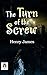 The Turn of The Screw by Henry James: A Haunting Psychological Ghost Story by Henry James