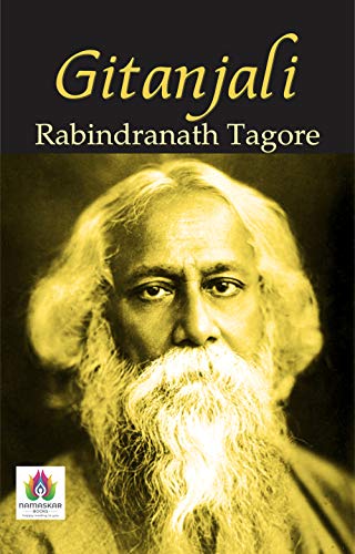 Gitanjali: Rabindranath Tagore's Reverence for Life by Tagore, Rabindranath