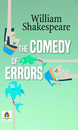 The Comedy of Errors: Shakespearean Mischief and Mistaken Identities by William Shakespeare