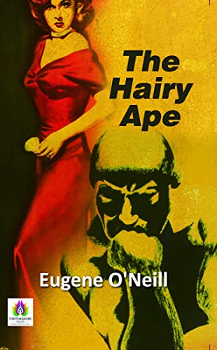 The Hairy Ape: Eugene O'Neill's Exploration of Identity and Alienation