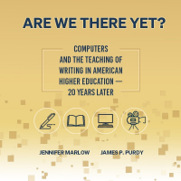 Are We There Yet? Computers and the Teaching of Writing in American Higher Education—Twenty Years Later