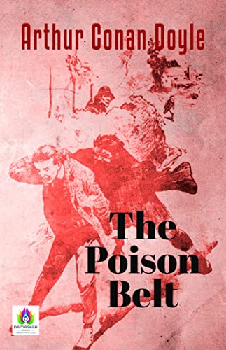 The Poison Belt: Arthur Conan Doyle's Tale of Catastrophe and Survival by Arthur Conan Doyle