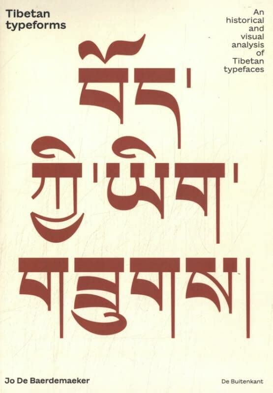 Tibetan typeforms: An historical and visual analysis of Tibetan typefaces (De typografische schatkamer)