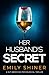 Her Husband's Secret by Emily Shiner