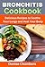 Bronchitis Cookbook: Delici...