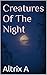 Creatures Of The Night