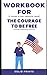 Workbook For The Courage To Be Free By Ron DeSantis by SOLID PRINTS