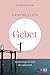 Ganzheitlich Gebet: Beziehung mit Gott als Lebensstil (Gebetsbegleiter) (German Edition)