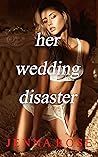 Her Wedding Disaster