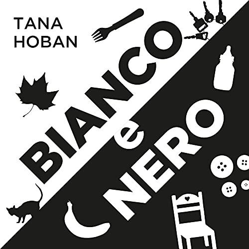 Bianco e nero. Ediz. illustrata (Board Book)