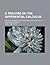A Treatise on the Differential Calculus; And the Elements of the Integral Calculus with Numerous Examples