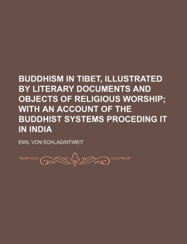 Buddhism in Tibet, illustrated by literary documents and objects of religious worship; with an account of the buddhist systems proceding it in India (Paperback)