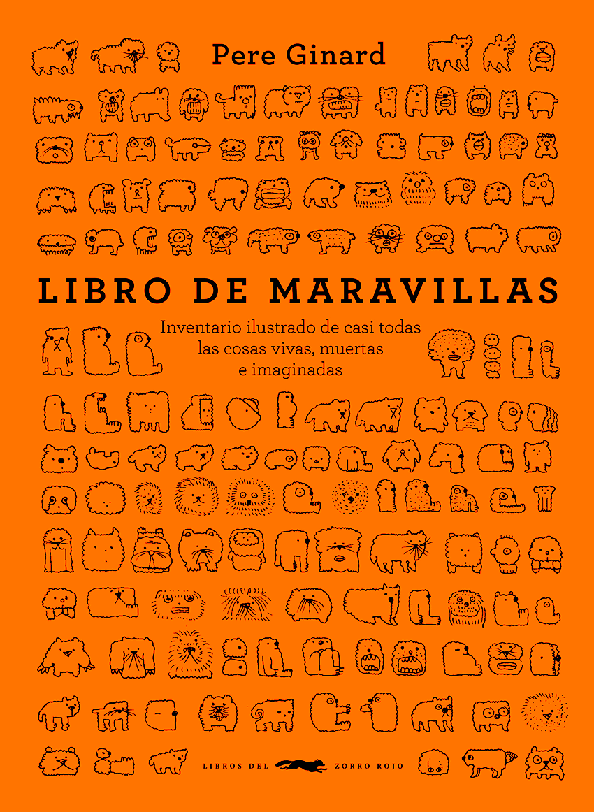 Libro de Maravillas: Inventario Ilustrado de Casi Todas las Cosas Vivas, Muertas e Imaginadas