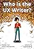 Who Is the UX Writer?