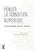 Penser la transition numérique: Vers un monde digital durable (French Edition)