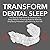 TRANSFORM DENTAL SLEEP: The...