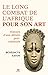 Le Long Combat de l'Afrique pour son art by Bénédicte Savoy
