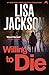 Willing to Die* by Jackson  Lisa