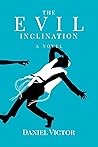 The Evil Inclination by Daniel  Victor