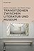 Transitzonen zwischen Literatur und Museum by Matteo Anastasio