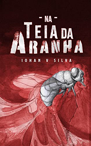 Na Teia da Aranha (No Cárcere dos Entes) (Portuguese Edition)